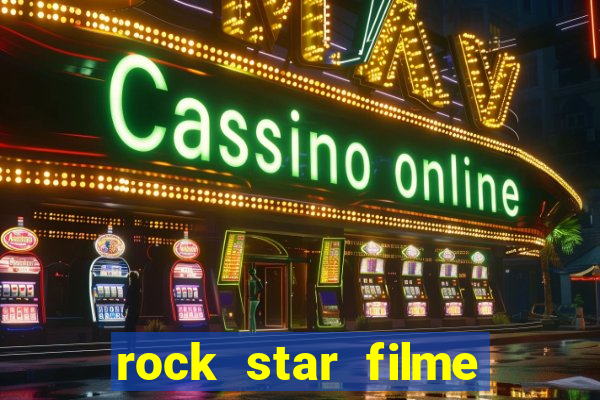 rock star filme completo dublado online